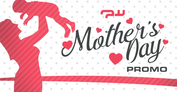 Mother's Day Promo 2017